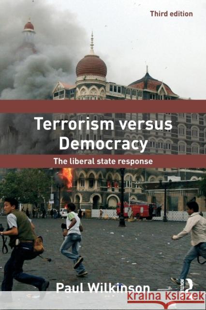 Terrorism Versus Democracy: The Liberal State Response Wilkinson, Paul 9780415587990  - książka