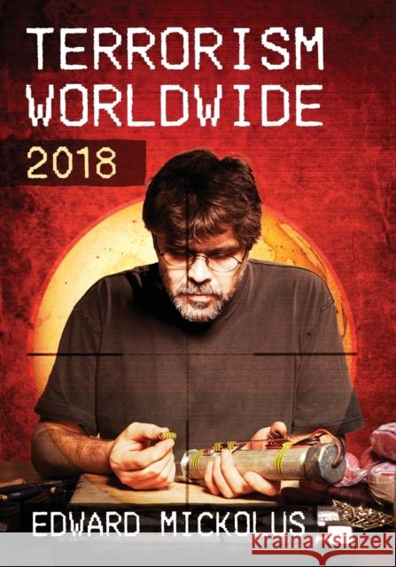 Terrorism Worldwide, 2018 Edward Mickolus 9781476679402 McFarland & Company - książka