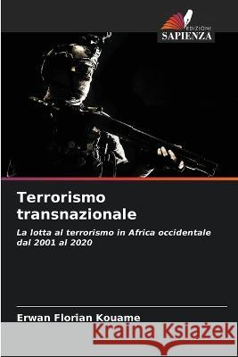 Terrorismo transnazionale Erwan Florian Kouame 9786205387795 Edizioni Sapienza - książka