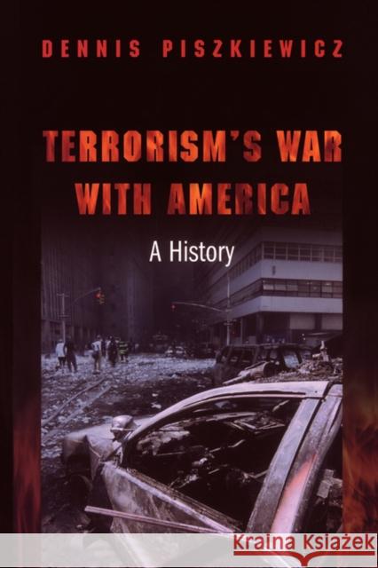 Terrorism's War with America: A History Piszkiewicz, Dennis 9780313361494 Praeger Publishers - książka