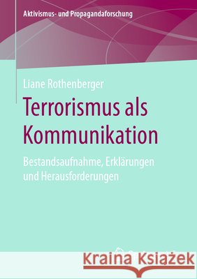 Terrorismus ALS Kommunikation: Bestandsaufnahme, Erklärungen Und Herausforderungen Rothenberger, Liane 9783658310790 Springer vs - książka