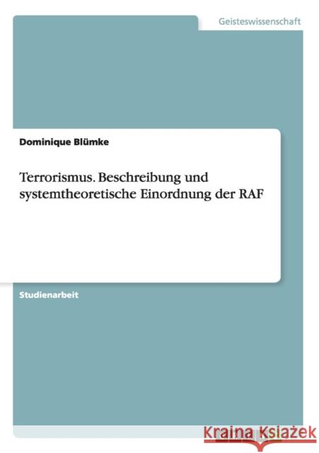 Terrorismus. Beschreibung und systemtheoretische Einordnung der RAF Dominique B 9783640172801 Grin Verlag - książka