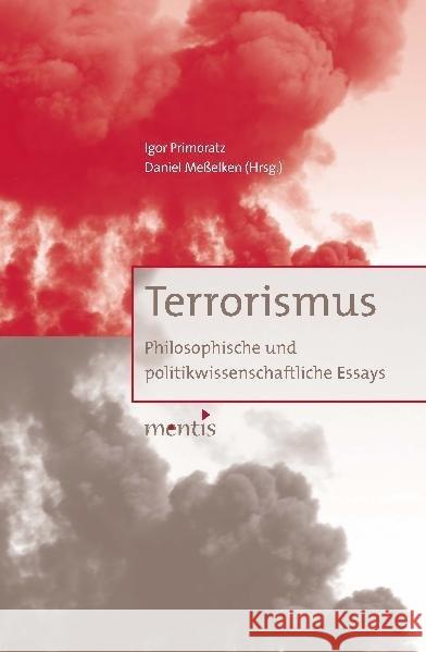 Terrorismus: Philosophische Und Politikwissenschaftliche Essays Primoratz, Igor 9783897854130 mentis - książka