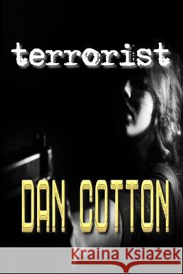 Terrorist Dan Cotton 9780645791129 Blurb - książka