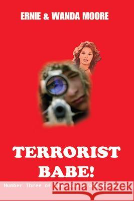 Terrorist Babe: Number Three of the Jake Crabtree Series Ernie Moore 9781535171533 Createspace Independent Publishing Platform - książka