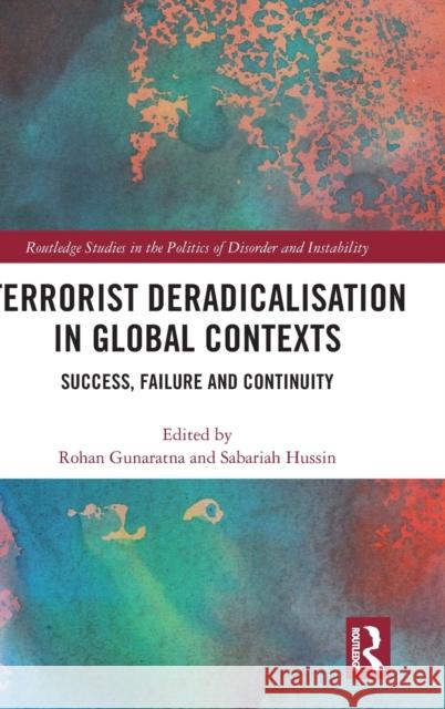 Terrorist Deradicalisation in Global Contexts: Success, Failure and Continuity Rohan Gunaratna Sabariah Hussi 9780367278809 Routledge - książka