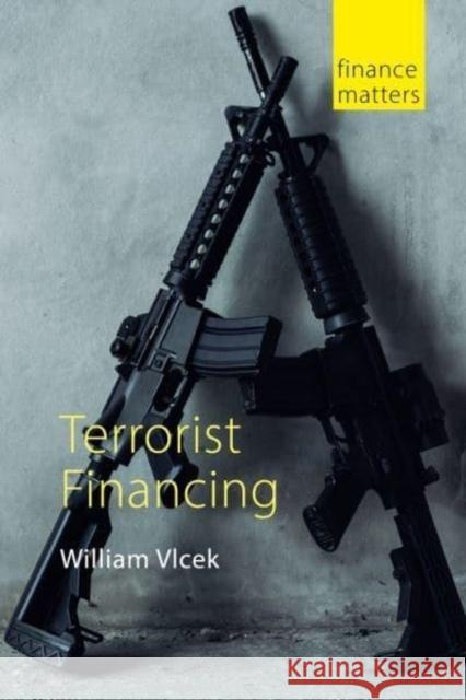 Terrorist Financing William (University of St Andrews) Vlcek 9781788215282 Agenda Publishing - książka