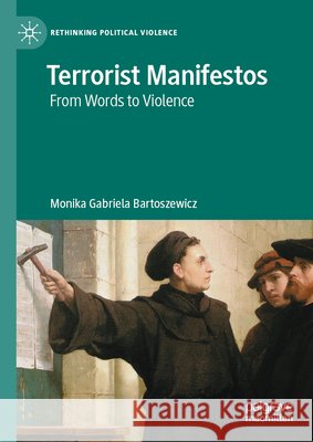 Terrorist Manifestos: From Words to Violence Bartoszewicz, Monika Gabriela 9783032255709 Springer Nature Switzerland AG - książka