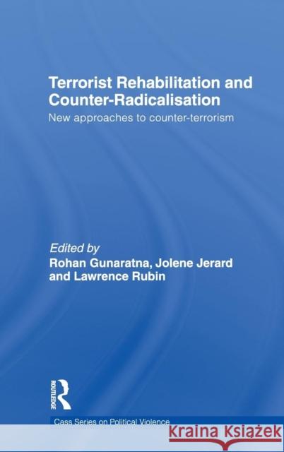 Terrorist Rehabilitation and Counter-Radicalisation: New Approaches to Counter-Terrorism Rubin, Lawrence 9780415582933 Taylor and Francis - książka