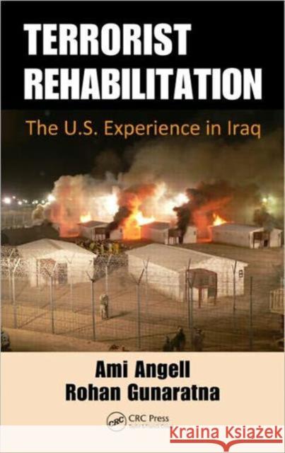 Terrorist Rehabilitation: The U.S. Experience in Iraq Angell, Ami 9781439852491 CRC Press - książka