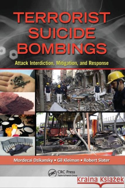 Terrorist Suicide Bombings: Attack Interdiction, Mitigation, and Response Dzikansky, Mordecai 9780367779023 Taylor and Francis - książka