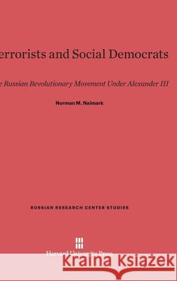 Terrorists and Social Democrats Norman M. Naimark 9780674182714 Harvard University Press - książka