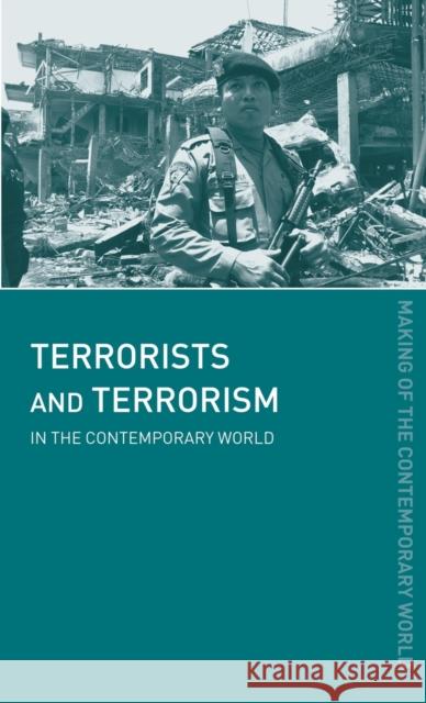 Terrorists and Terrorism: In the Contemporary World Whittaker, David J. 9780415320856 Routledge - książka