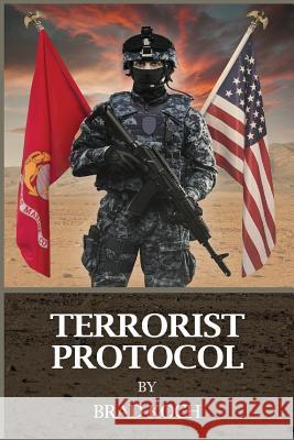 Terrorists Protocol Brad Koch 9781534796140 Createspace Independent Publishing Platform - książka