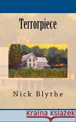 Terrorpiece Nick Blythe 9781522794196 Createspace Independent Publishing Platform - książka