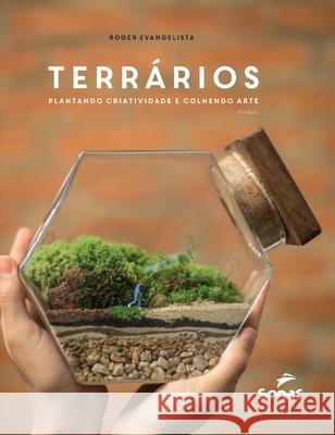 Terrários: Plantando Criatividade E Colhendo Arte Rogério Evangelista Dos Santos 9786555364538 Editora Senac Sao Paulo - książka