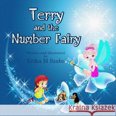 Terry and the Number Fairy Erika M. Szabo Lee Porche 9781539820819 Createspace Independent Publishing Platform - książka