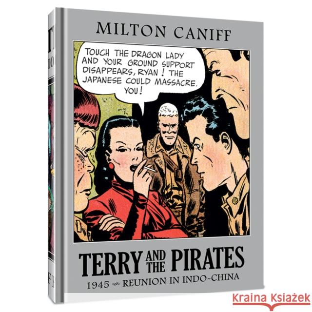 Terry and the Pirates: The Master Collection Vol. 11: 1945 - Reunion in Indo-China Mr. Milton Caniff 9781951038717 Clover Press - książka