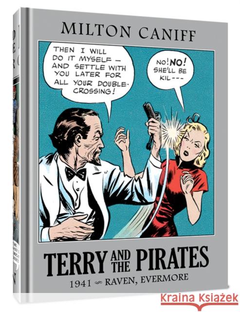 Terry and the Pirates: The Master Collection Vol. 7: 1941 - Raven, Evermore Mr. Milton Caniff 9781951038670 Clover Press - książka