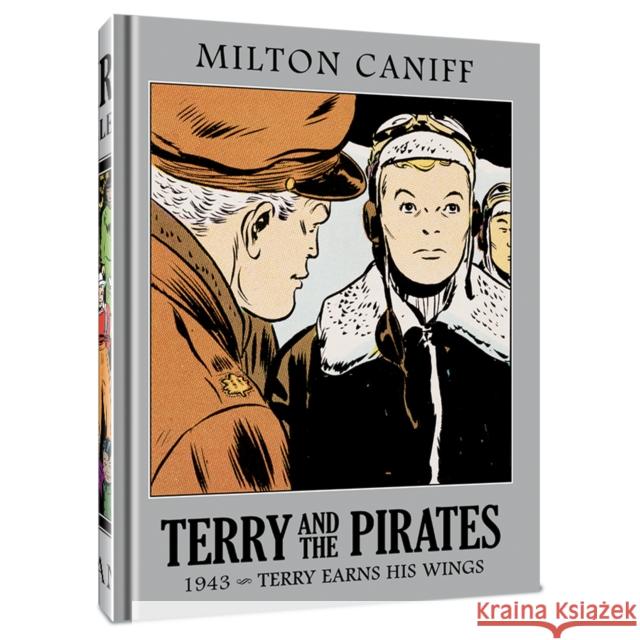 Terry and the Pirates: The Master Collection Vol. 9: 1943 - Terry Earns His Wings Mr. Milton Caniff 9781951038694 Clover Press - książka