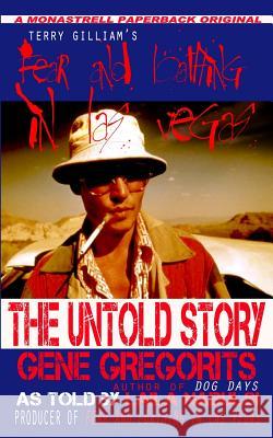 Terry Gilliam's Fear and Loathing in Las Vegas: The Untold Story Gene Gregorits Laila Nabulsi 9780692312087 Monastrell Books - książka