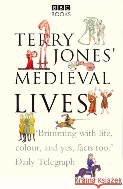 Terry Jones' Medieval Lives Terry Jones 9780563522751 Ebury Publishing - książka