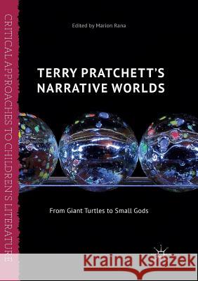 Terry Pratchett's Narrative Worlds: From Giant Turtles to Small Gods Rana, Marion 9783319884080 Palgrave MacMillan - książka