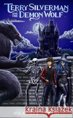 Terry Silverman and the Demon Wolf Sikandar Vayani Jennifer Birgersson 9781838150501 Spellcraft Press - książka