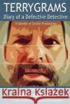 Terrygrams: Diary of a Defective Detective Jim Hastings 9781519672896 Createspace Independent Publishing Platform