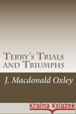 Terry's Trials and Triumphs J. MacDonal 9781515047469 Createspace - książka