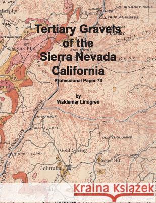 Tertiary Gravels of the Sierra Nevada California Waldemar Lindgren 9781614740544 Sylvanite, Inc - książka