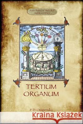 Tertium Organum: a key to the enigmas of the world (Aziloth Books) Ouspensky, P. D. 9781909735989 Aziloth Books - książka