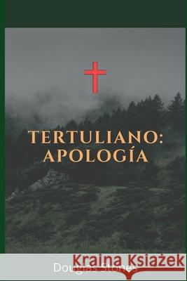 Tertuliano: Apología Douglas Stones 9798706518073 Independently Published - książka