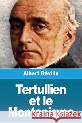 Tertullien et le Montanisme Albert R?ville 9783690823708 Prodinnova - książka