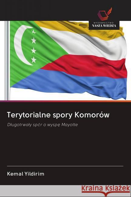 Terytorialne spory Komorów Yildirim, Kemal 9786202642934 Wydawnictwo Bezkresy Wiedzy - książka