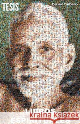 Tesis Libros Espirituales en Espanol Daniel Carballo   9798223648192 Daniel Carballo - książka