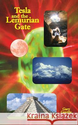 Tesla and the Lemurian Gate Gary Gentile 9781883056490 Chimaera Bookworks - książka