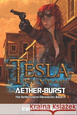 Tesla St. Vrain: Aether-Burst Cody Polston 9798351141497 Independently Published - książka