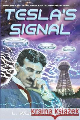 Tesla's Signal L. Woodswalker 9781505225952 Createspace - książka