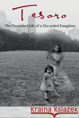 Tesoro: The Treasured Life of a Discarded Daughter Veronica Picone 9781492304425 Createspace - książka