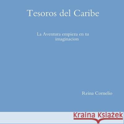 Tesoros del Caribe Reina Cornelio 9781365415265 Lulu.com - książka