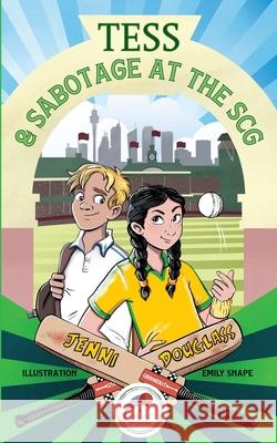 Tess & Sabotage at the SCG Jenni Douglass Emily Snape 9781739406417 Jenni Douglass - książka