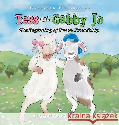 Tess and Gabby Jo: The Beginning of Truest Friendship Tracy Michael Shrader 9781489742605 Liferich - książka