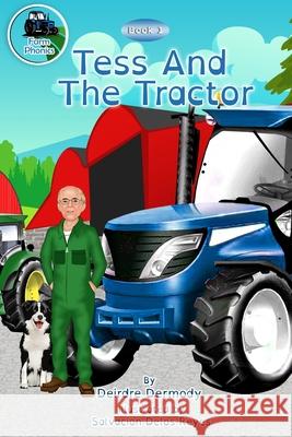 Tess And The Tractor: Farm Phonics Learning to read kids phonics books for 6-8 year olds Deirdre Dermody, Salvacion Delos Reyes 9781916880108 Vibrant Young Minds Publishing - książka