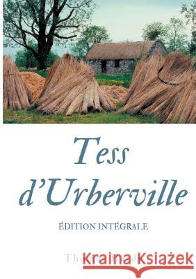 Tess d'Urberville: texte intégral Thomas Hardy 9782322133215 Books on Demand - książka