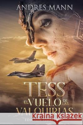 Tess: El vuelo de Las Valquirias Andres Mann, Arturo Juan Rodríguez Sevilla 9788893982214 Tektime - książka