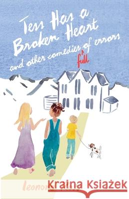 Tess Has a Broken Heart, and Other Comedies Full of Errors Leonora Ross 9781777890902 Leonora Ross Author - książka