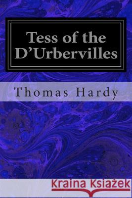Tess of the D'Urbervilles Hardy, Thomas 9781496082053 Createspace - książka
