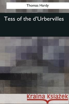 Tess of the d'Urbervilles Hardy, Thomas 9781544052885 Createspace Independent Publishing Platform - książka