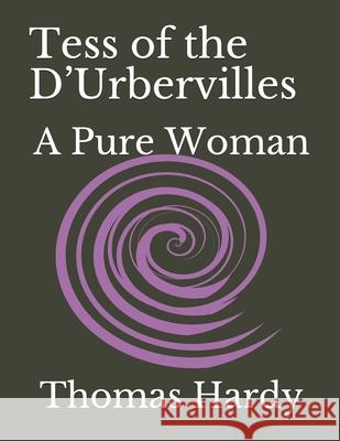 Tess of the D'Urbervilles: A Pure Woman Thomas Hardy 9783959402903 Reprint Publishing - książka